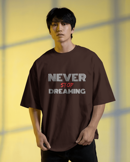 Dream Big in Oversized Comfort – Never Stop Dreaming Tee