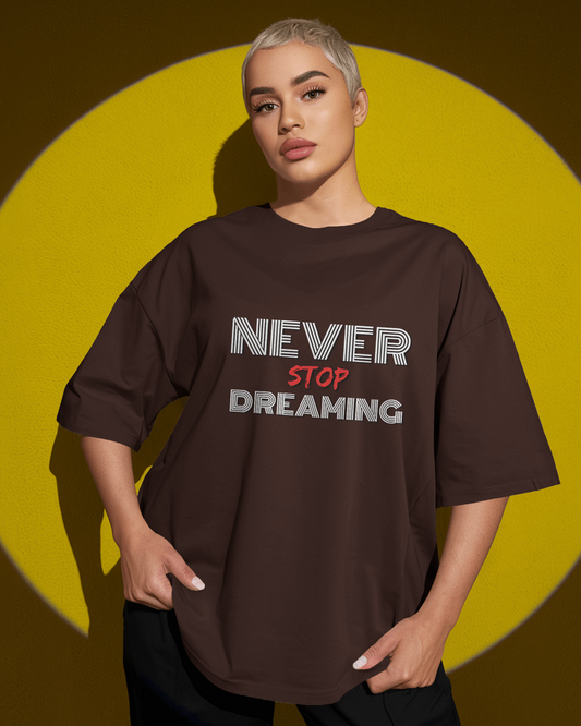 Dream Big in Oversized Comfort – Never Stop Dreaming Tee
