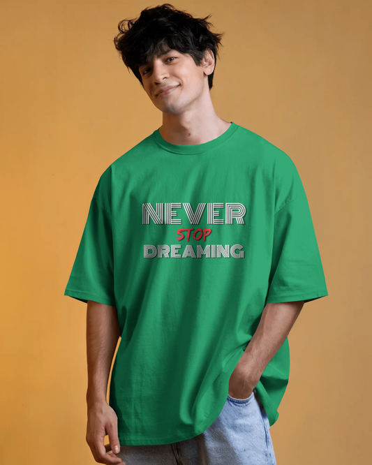 Dream Big in Oversized Comfort – Never Stop Dreaming Tee