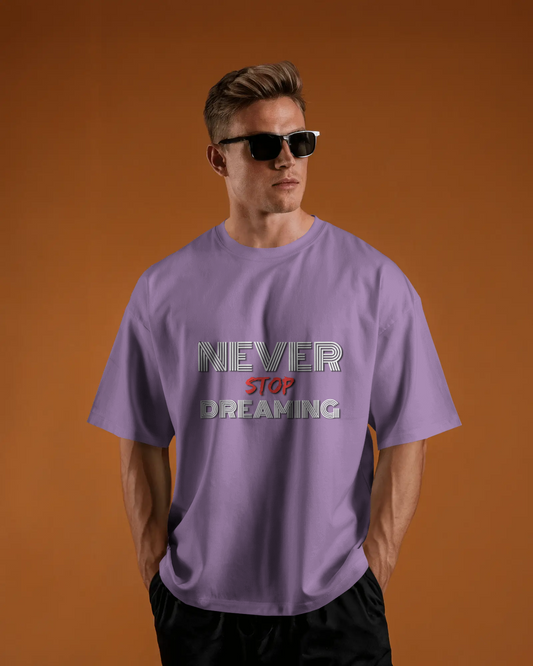 Dream Big in Oversized Comfort – Never Stop Dreaming Tee