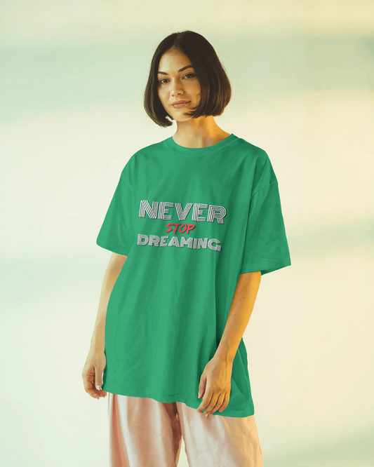 Dream Big in Oversized Comfort – Never Stop Dreaming Tee