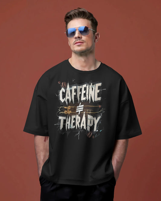 Earth & Thread | Caffeine Not Therapy 100% Cotton Oversized Tee - Premium French Terry Sarcastic Graphic