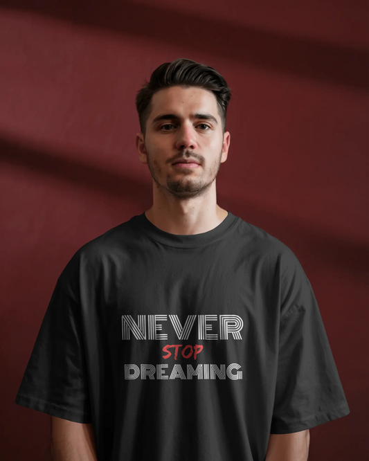 Dream Big in Oversized Comfort – Never Stop Dreaming Tee